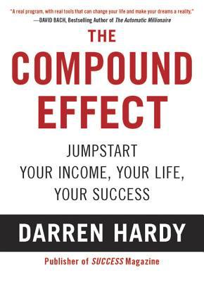 The Compound Effect - Darren Hardy