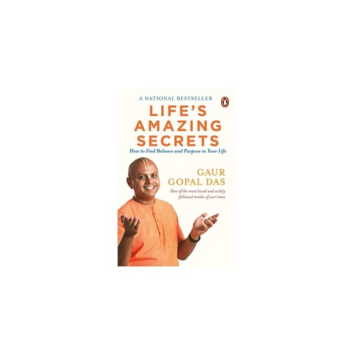Life's Amazing Secrets: How to Find Balance and Purpose in Your Life by Gaur Gopal Das - Non Fiction - Paperback